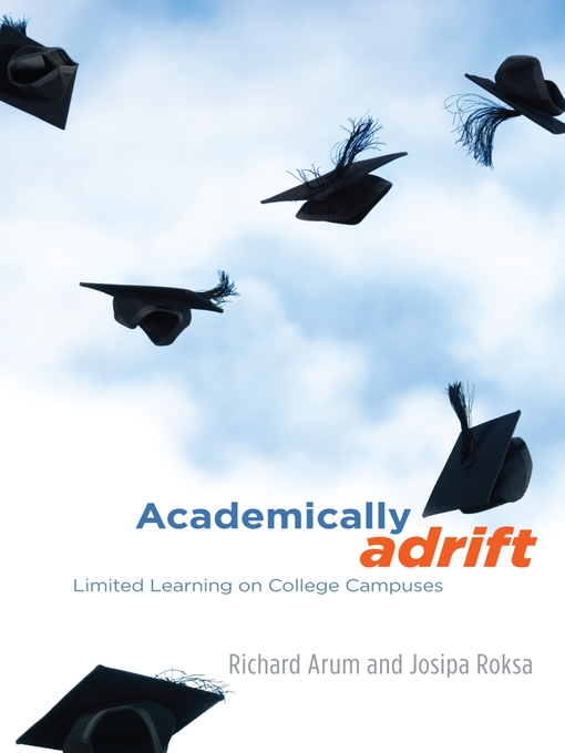 Title details for Academically Adrift by Richard Arum - Available
